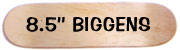 8.50'' Biggens deck